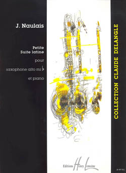 Jérôme Naulais: Petite suite latine: Alto Saxophone: Instrumental Work