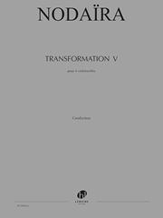 Ichiro Nodaira: Transformation V: 4 Cellos: Score and Parts