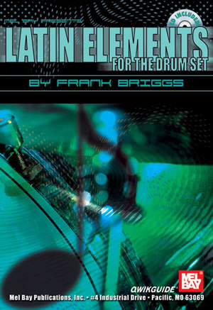 Frank Briggs: Latin Elements for the Drum Set: Drum Kit: Instrumental Work