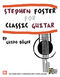 Stephen Foster: Foster  Stephen For Classic Guitar: Guitar: Instrumental Album