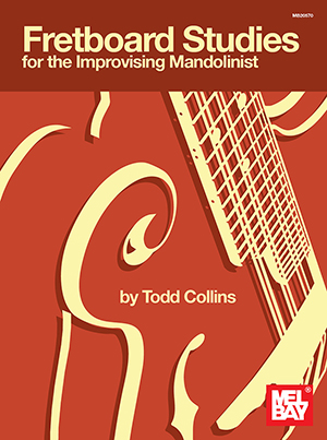 Todd Collins: Fretboard Studies For The Improvising Mandolinist: Mandolin: Study