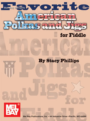 Stacy Phillips: Favorite American Polkas And Jigs For Fiddle: Violin: