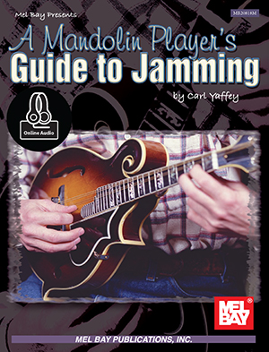Carl Yaffey: A Mandolin Player's Guide To Jamming: Mandolin: Instrumental Work