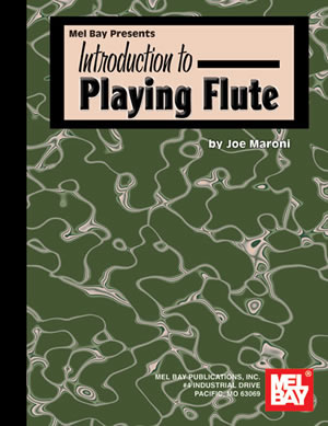 Joe Maroni: Introduction To Playing Flute: Flute: Instrumental Tutor