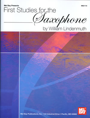 William Lindenmuth: First Studies for the Saxophone: Saxophone: Instrumental