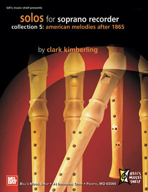 Clark Kimberling: Solos For Soprano Recorder  Collection 5: Flute: Instrumental