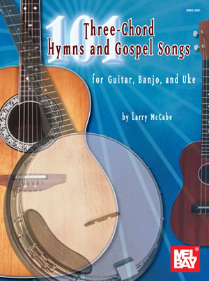 Three-Chord(101) Hymns & Gospels: Guitar: Mixed Songbook