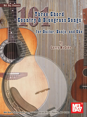 Larry McCabe: 101 Three-Chord Country and Bluegrass Songs: Guitar: Mixed