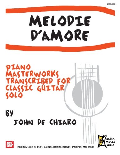 John DeChiaro: Melodie D'Amore: Guitar: Instrumental Album