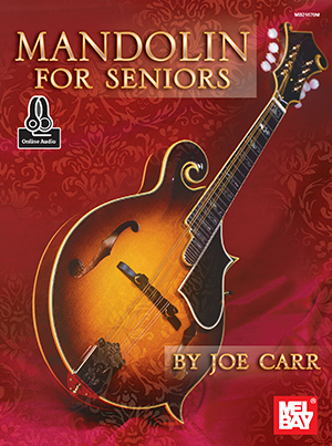 Joe Carr: Mandolin For Seniors With Online Audio: Mandolin: Instrumental Work