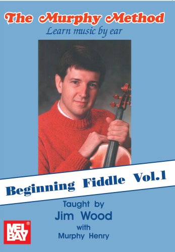 Jim Wood: Beginning Fiddle: Vol. 1: Violin: Instrumental Tutor