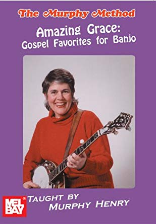 Murphy Henry: Amazing Grace: Gospel Favorites for Banjo: Banjo: Instrumental