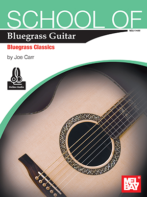 Joe Carr: School of Bluegrass Guitar- Bluegrass Classics: Guitar: Instrumental