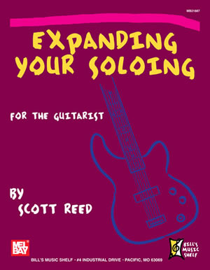 Scott Reed: Expanding Your Soloing for the Guitarist: Guitar