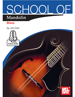 Joe Carr: School Of Mandolin: Blues Book With Online Audio: Mandolin: