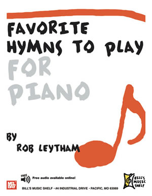 Rob Leytham: Favorite Hymns To Play For Piano: Piano: Instrumental Album