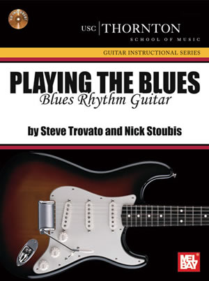 Steve Trovato Nick Stoubis: Playing the Blues: Blues Rhythm Guitar: Guitar TAB: