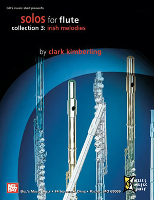 Clark Kimblering: Solos for Flute  Collection 3: Irish Melodies: Flute: