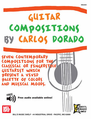 Carlos Dorado: Guitar Compositions By Carlos Dorado: Guitar: Instrumental Album