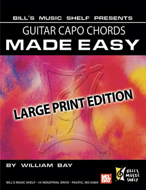 William Bay: Guitar Capo Chords Made Easy  Large Print Edition: Guitar
