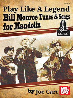 Joe Carr: Play Like A Legend: Bill Monroe: Mandolin: Instrumental Album