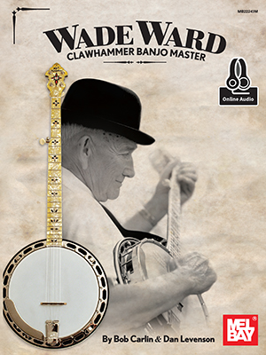 Dan Levenson Bob Carlin: Ward  Wade - Clawhammer Banjo Master Book: Banjo: