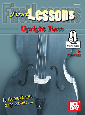Christopher Tordini: First Lessons Upright Bass Book With Online Audio: Bass