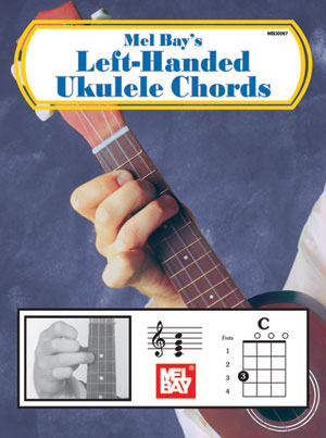 Mel Bay: Left-Handed Ukulele Chords: Ukulele: Instrumental Tutor