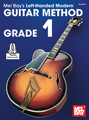 Mel Bay: Left-Handed Modern Guitar Method Grade 1: Guitar: Instrumental Tutor