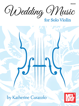 Katherine Curatolo: Wedding Music For Solo Violin: Violin: Instrumental Album