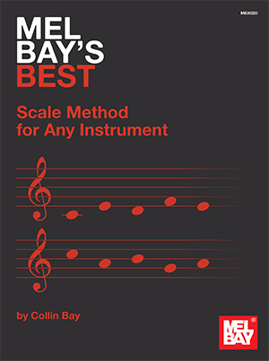 Collin Bay: Mel Bay's Best Scale Method For Any Instrument: Instrumental Tutor