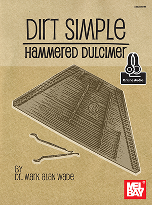 Dr. Mark Alan Wade: Dirt Simple Hammered Dulcimer: Harp: Instrumental Tutor