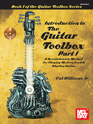 Cal Williams Jr.: Introduction To The Guitar Toolbox Part 1: Guitar: