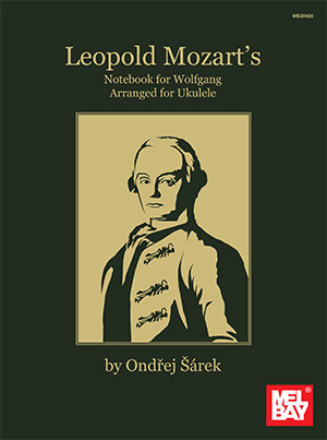 Ondrej Sarek: Leopold Mozart's Notebook For Wolfgang: Ukulele: Artist Songbook