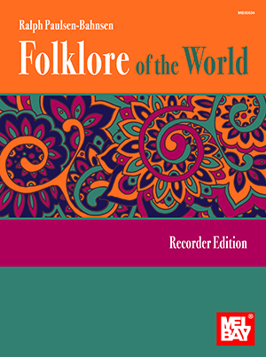 Ralph Paulsen-Bahnsen: Folklore Of The World: Recorder Edition: Descant