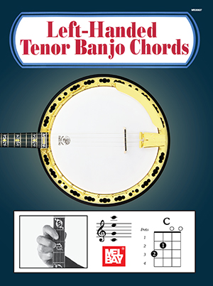 Mel Bay: Left-Handed Tenor Banjo Chords: Banjo: Instrumental Work