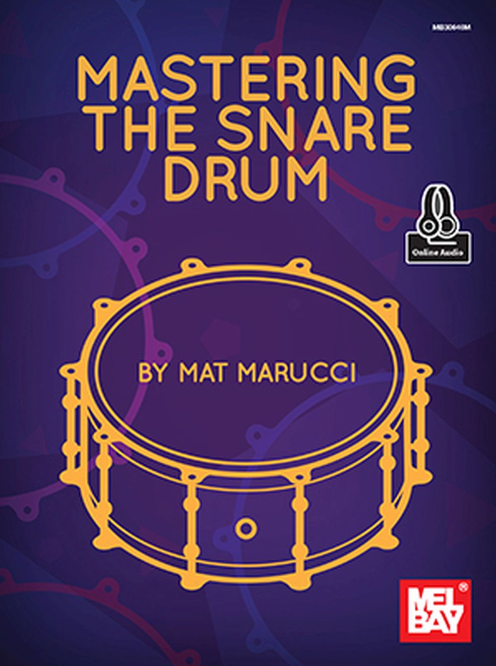 Mat Marucci: Mastering Snare Drum: Snare Drum: Instrumental Tutor