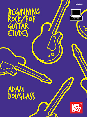 Adam Douglass: Beginning Rock/Pop Guitar Etudes: Guitar: Instrumental Album
