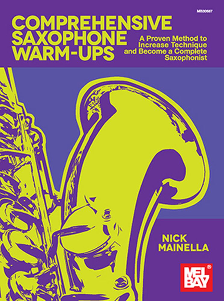 Nick Mainella: Comprehensive Saxophone Warm-Ups: Saxophone: Instrumental Tutor