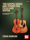 Craig Duncan: 100 Gospel Songs And Hymns For Cello And Guitar: Mixed Duet: Mixed