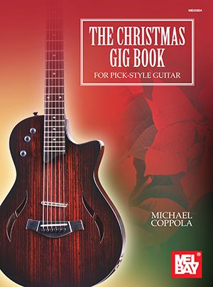 Michael Coppola: The Christmas Gig Book for Pick-Style Guitar: Guitar: