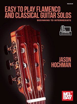Jason Hochman: Easy to Play Flamenco and Classical Guitar Solos: Guitar Solo:
