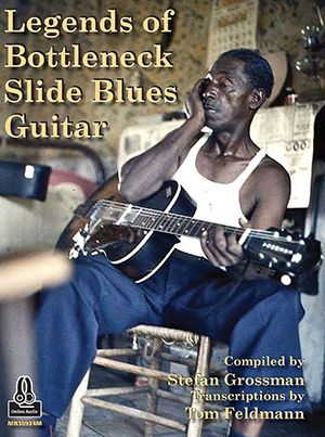 Stefan Grossman Tom Feldman: Legends Of Bottleneck Slide Blues Guitar: Guitar