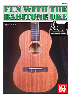 Mel Bay: Fun With The Baritone Uke: Ukulele: Instrumental Tutor