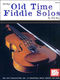 Mel Bay: Old Time Fiddle Solos: Violin: Instrumental Album