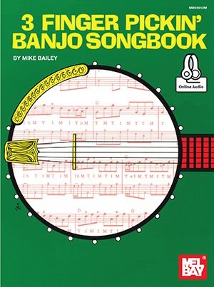 Mike Bailey: 3 Finger Pickin' Banjo Songbook: Banjo: Instrumental Album