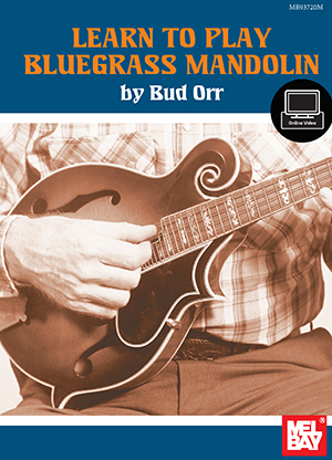 Bud Orr: Learn To Play Bluegrass Mandolin: Mandolin: Instrumental Tutor