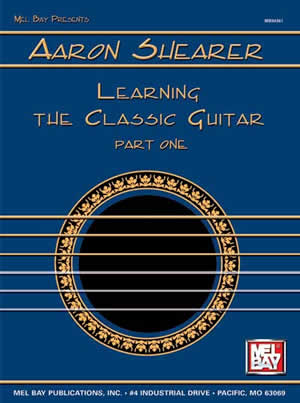 Aaron Shearer: Shearer  Aaron Learning The Classic Guitar Part 1: Guitar: