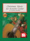 Stephen Siktberg: Christmas Music For Acoustic Guitar: Guitar: Instrumental Work