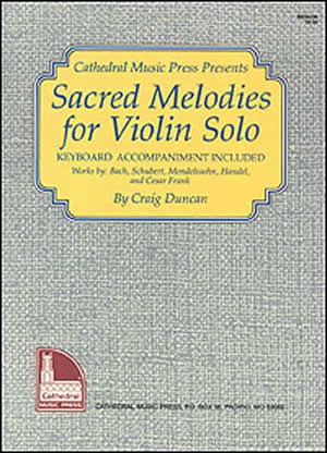 Craig Duncan: Sacred Melodies For Violin Solo: Violin: Instrumental Album